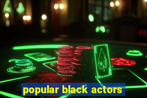 popular black actors