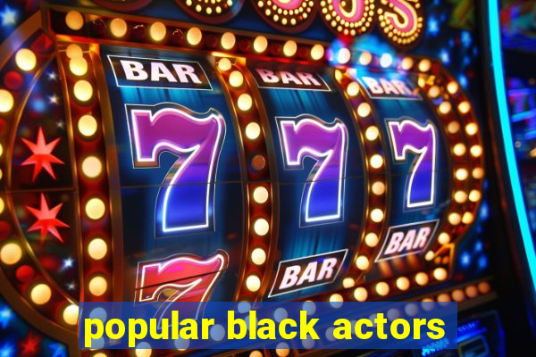 popular black actors