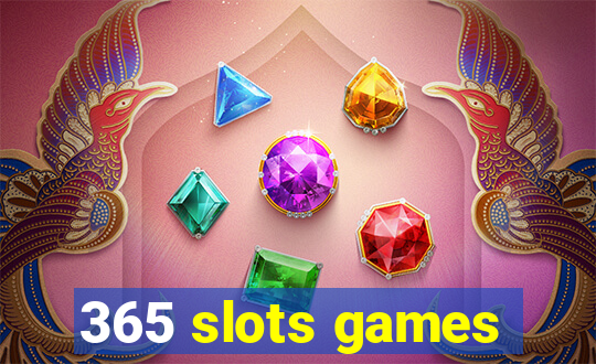 365 slots games