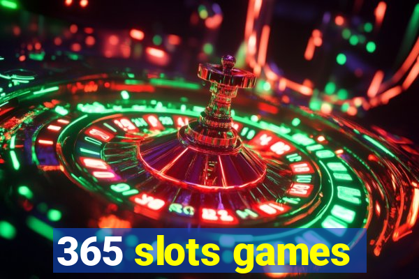 365 slots games