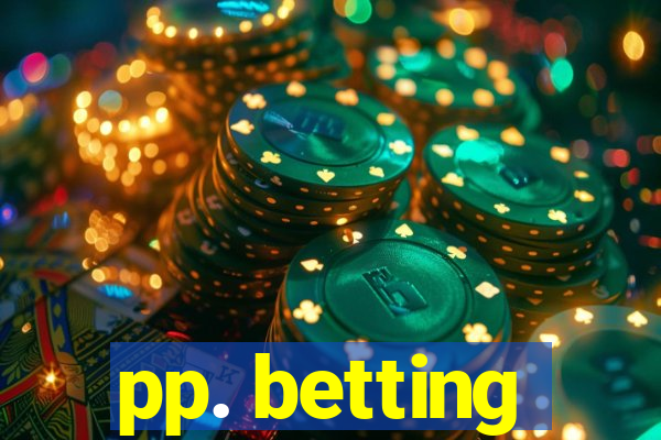 pp. betting