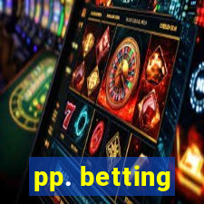 pp. betting