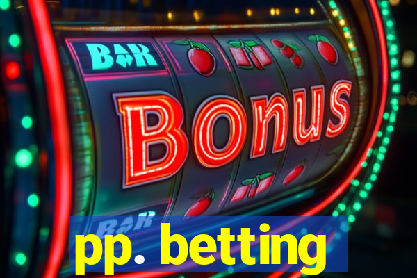 pp. betting