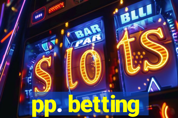 pp. betting