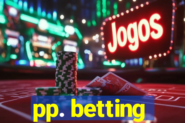 pp. betting