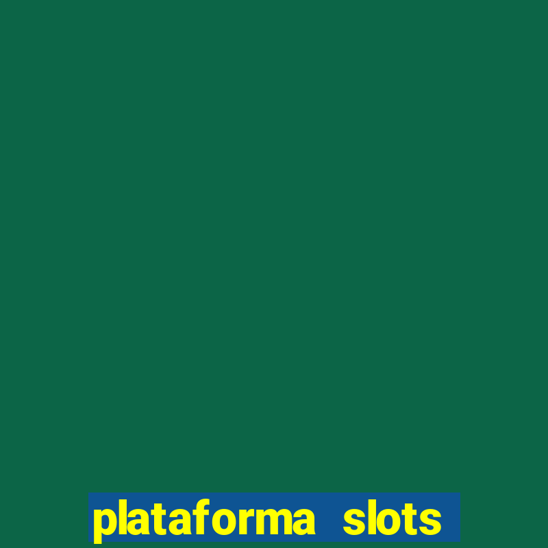 plataforma slots 777 é confiável