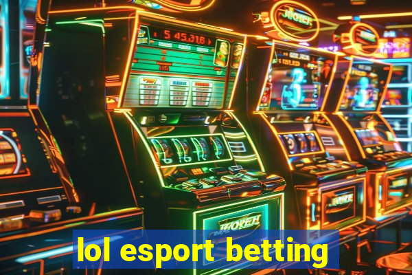 lol esport betting