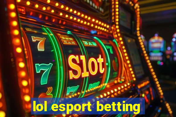 lol esport betting