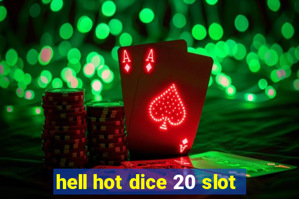 hell hot dice 20 slot