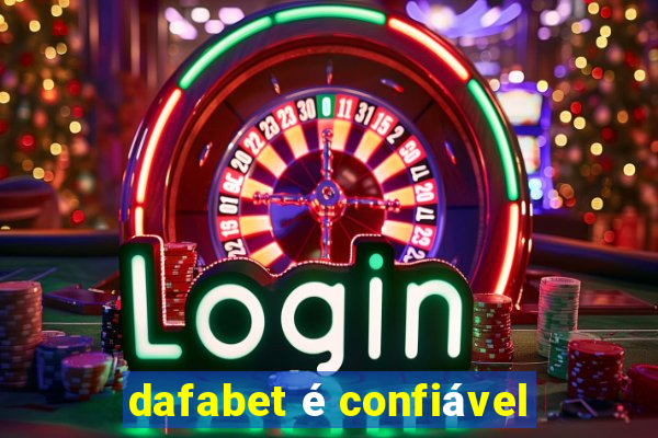 dafabet é confiável