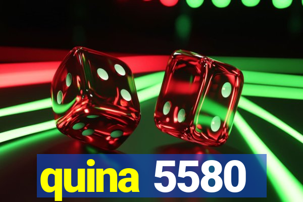 quina 5580