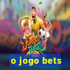 o jogo bets