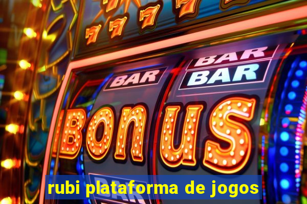 rubi plataforma de jogos