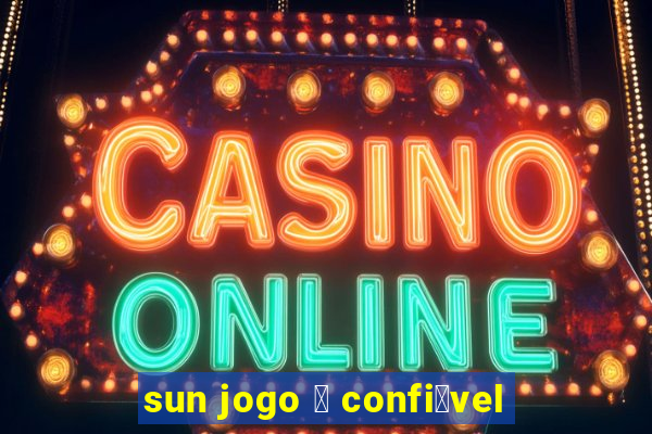 sun jogo 茅 confi谩vel