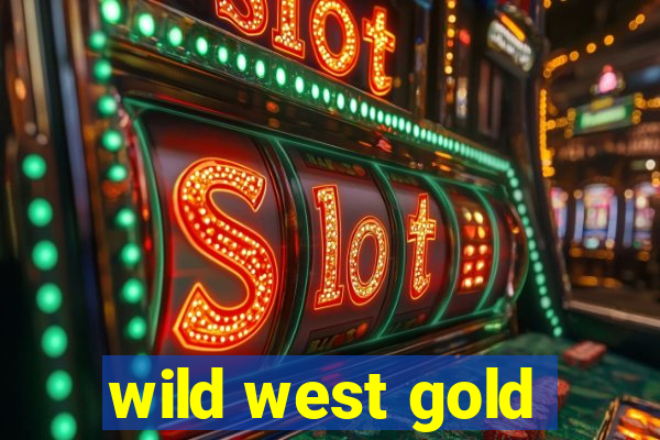 wild west gold