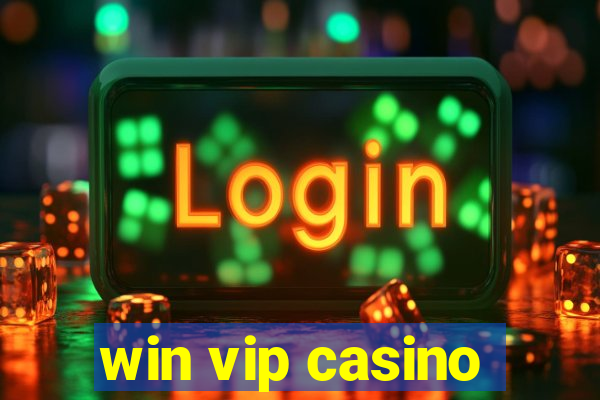 win vip casino