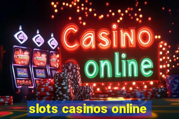 slots casinos online