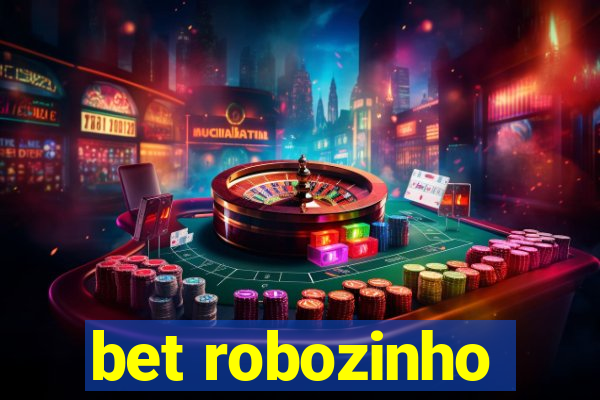 bet robozinho