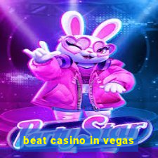 beat casino in vegas