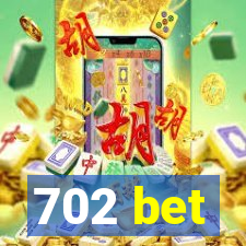 702 bet