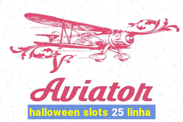 halloween slots 25 linha