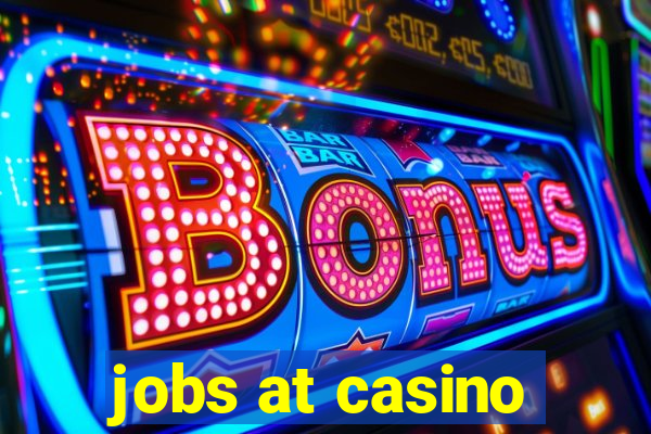 jobs at casino