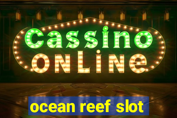 ocean reef slot