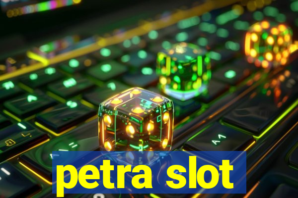 petra slot