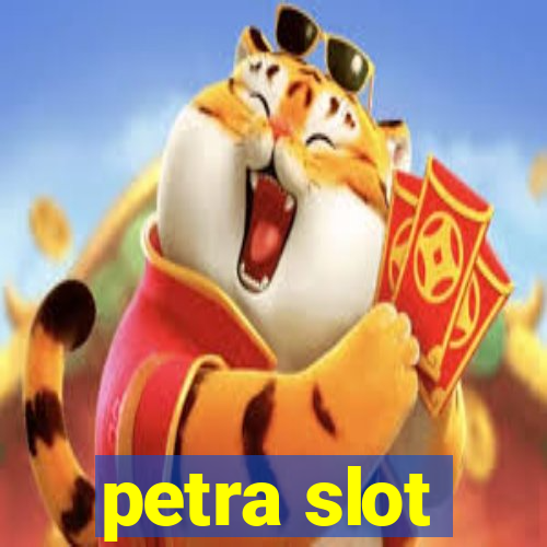 petra slot