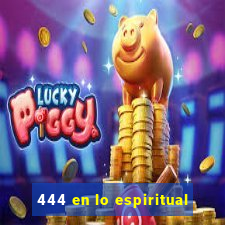 444 en lo espiritual