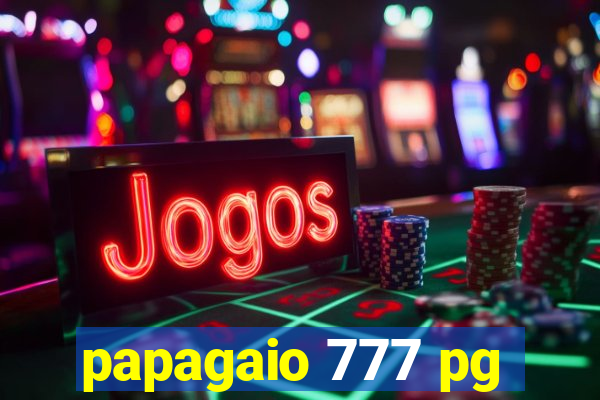 papagaio 777 pg