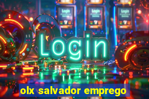 olx salvador emprego