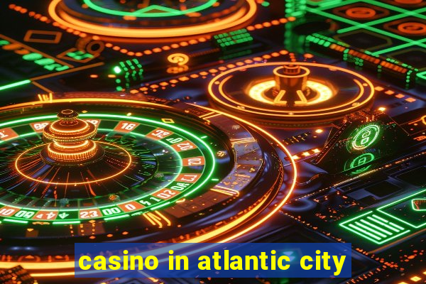 casino in atlantic city