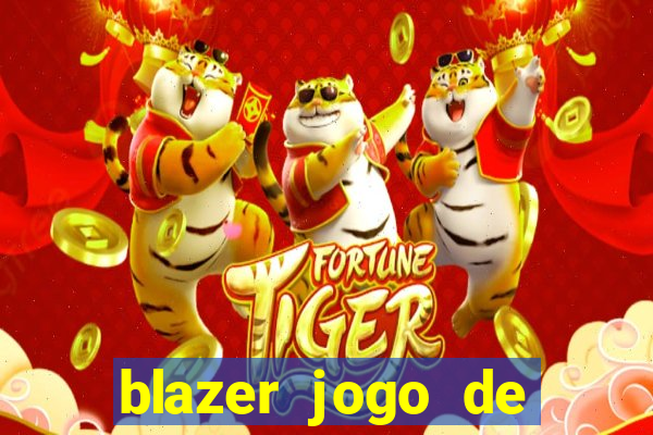 blazer jogo de ganhar dinheiro