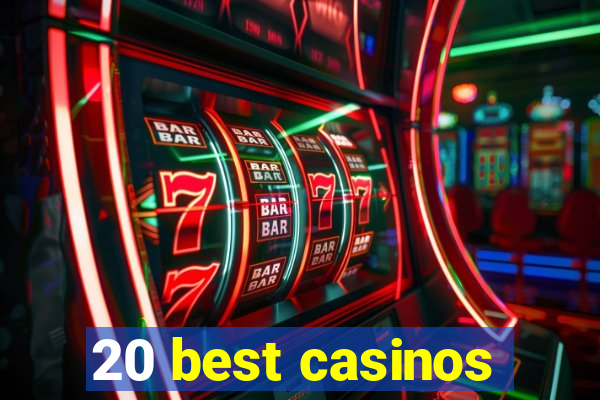 20 best casinos