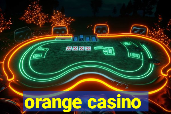 orange casino