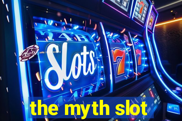 the myth slot