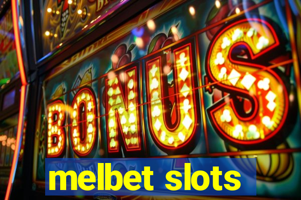 melbet slots