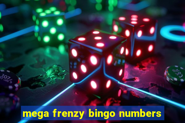 mega frenzy bingo numbers