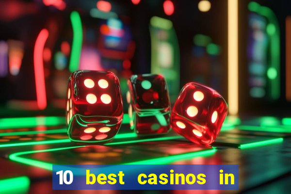 10 best casinos in las vegas