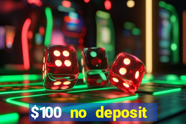 $100 no deposit casino bonus codes