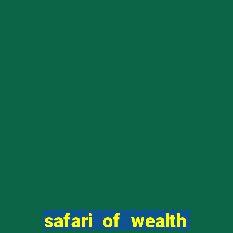 safari of wealth slot free play