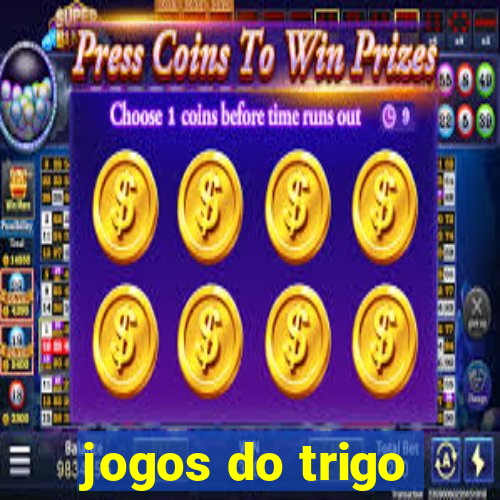 jogos do trigo