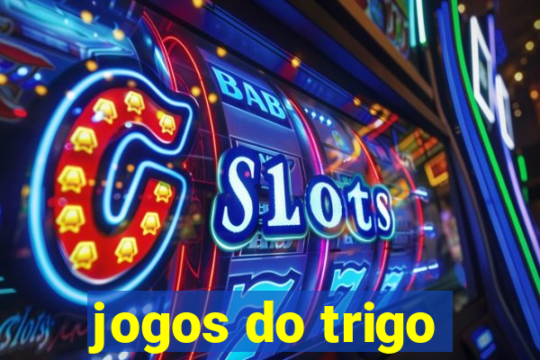 jogos do trigo