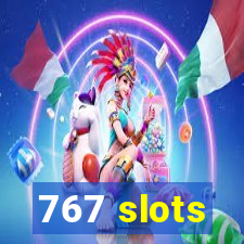 767 slots