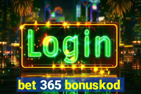 bet 365 bonuskod