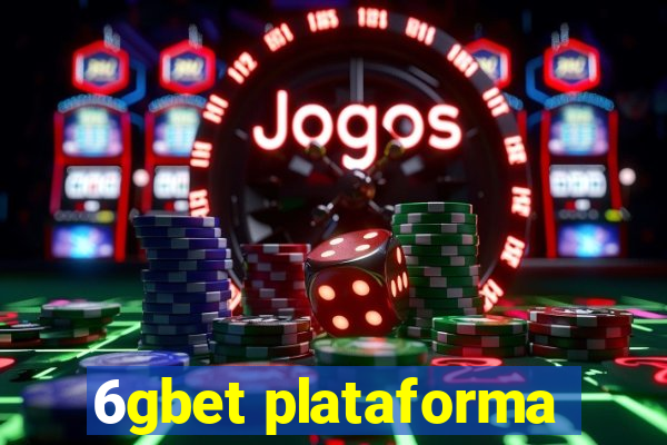 6gbet plataforma