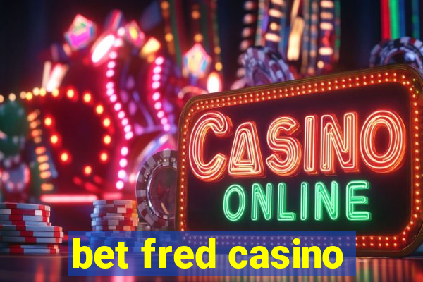 bet fred casino