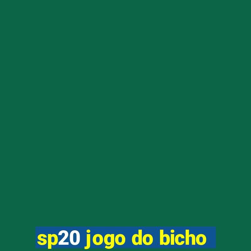 sp20 jogo do bicho