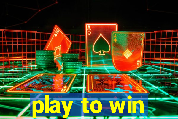 play to win